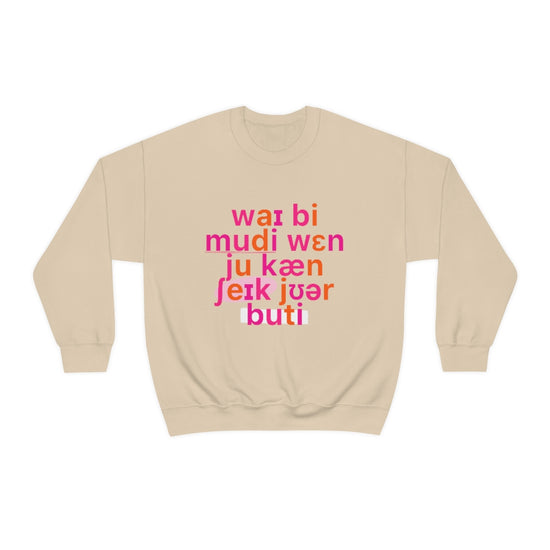 Why Be Moody When You Can Shake Your Booty (IPA) Crewneck