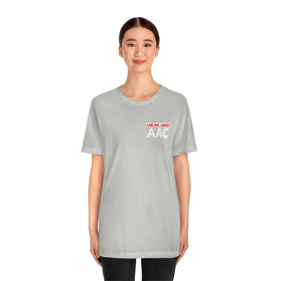 Ask Me About AAC Tee