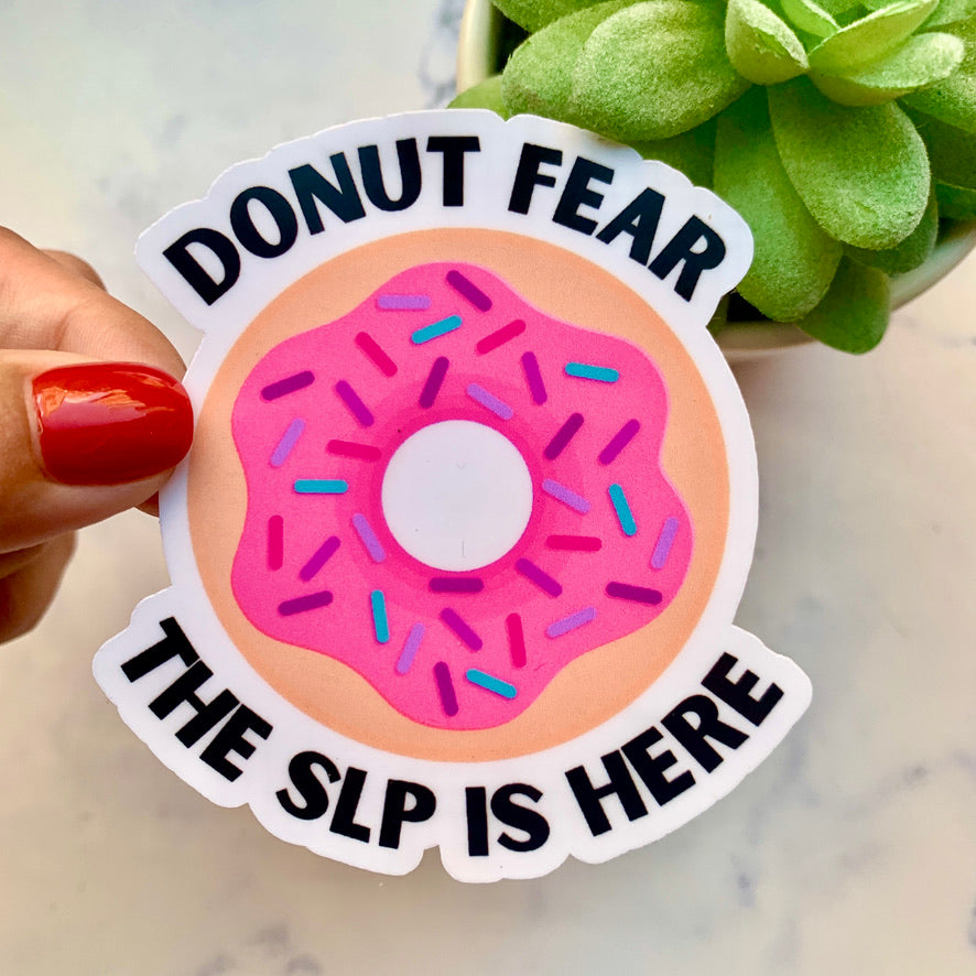 Donut Fear the SLP is Here Sticker