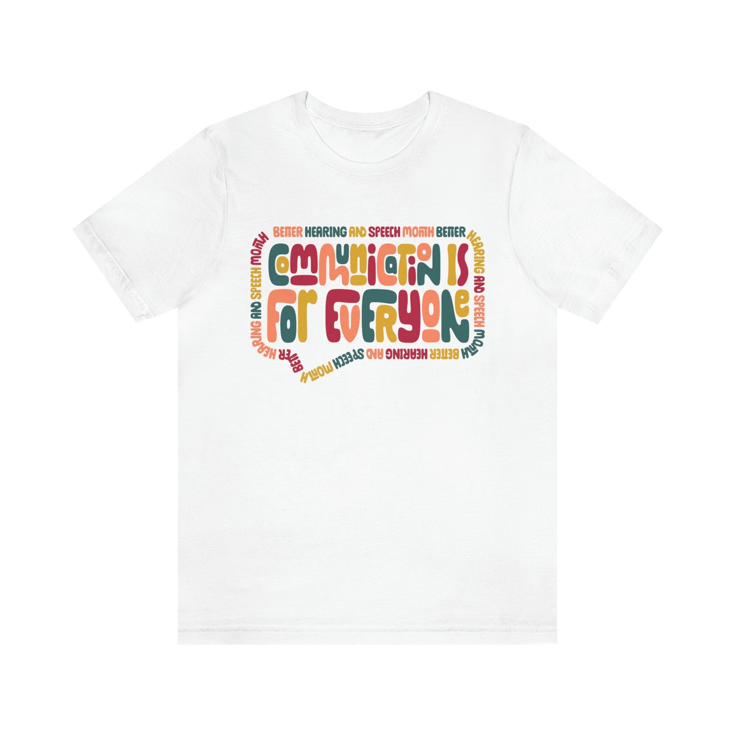 Better Hearing and Speech Month Communication is for Everyone Tee