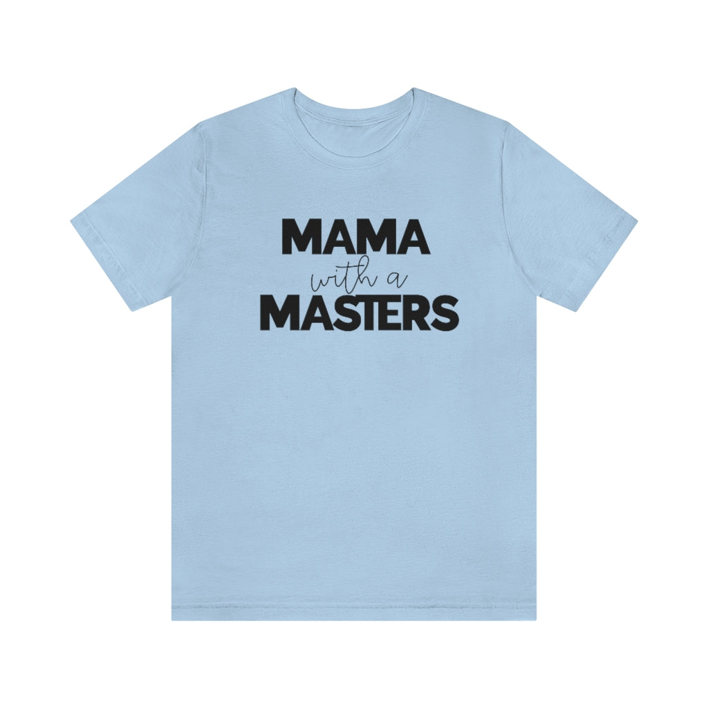Mama With A Masters Tee