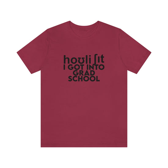 Load image into Gallery viewer, Holy Sh*t I Got Into Grad School Tee
