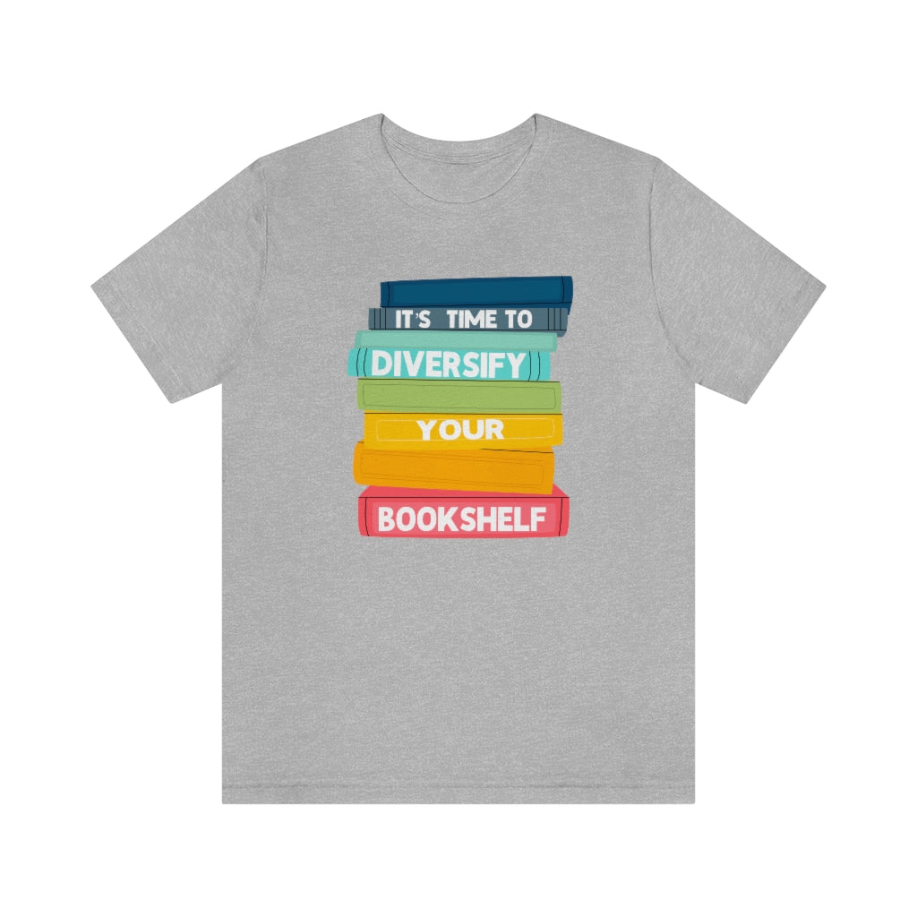 Load image into Gallery viewer, It&amp;#39;s Time To Diversify Your Bookshelf Tee
