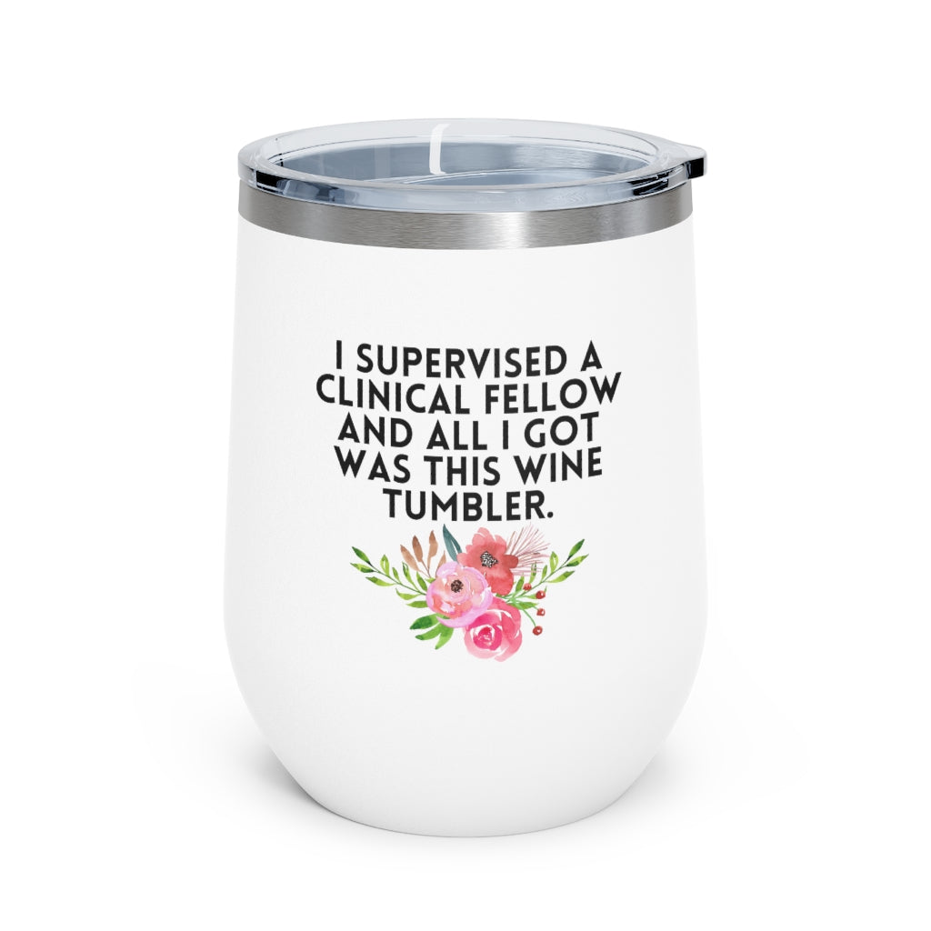 Clinical Fellow Supervisor Wine Tumbler