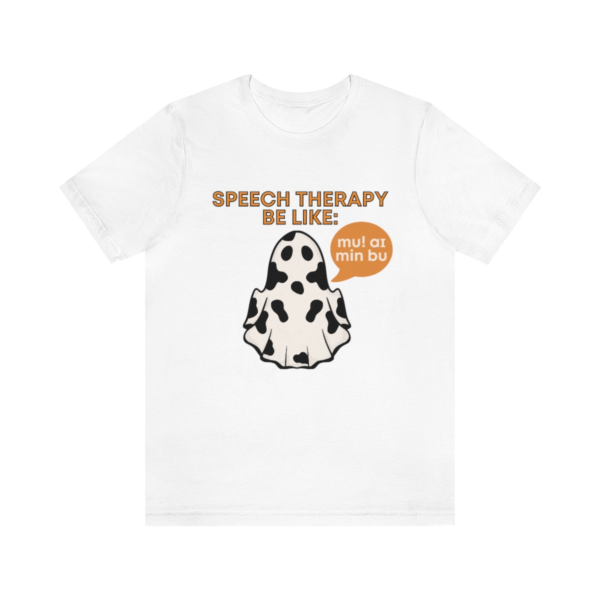 Speech Therapy Be Like: Moo I Mean Boo (IPA) Tee