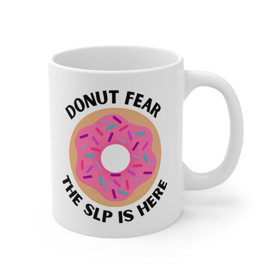 Donut Fear The SLP is Here Mug