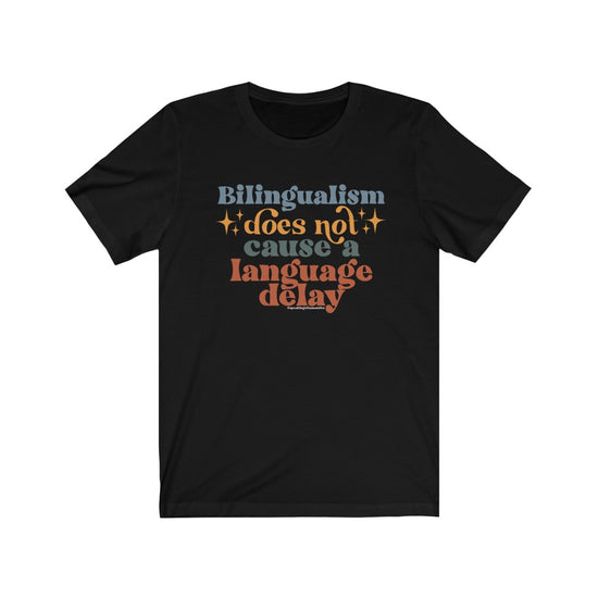 Bilingualism Does Not Cause a Language Delay Tee