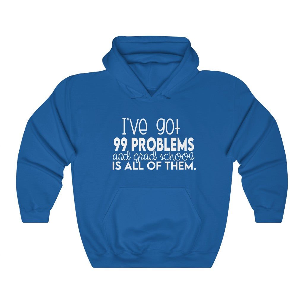 Load image into Gallery viewer, I Got 99 Problems and Grad School is All of Them Sweatshirt
