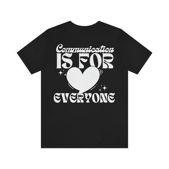 Communication is For Everyone Tee
