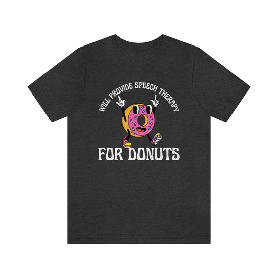 Will Provide Speech Therapy For Donuts Tee