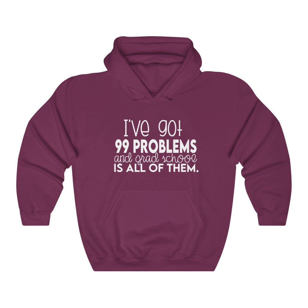 Load image into Gallery viewer, I Got 99 Problems and Grad School is All of Them Sweatshirt
