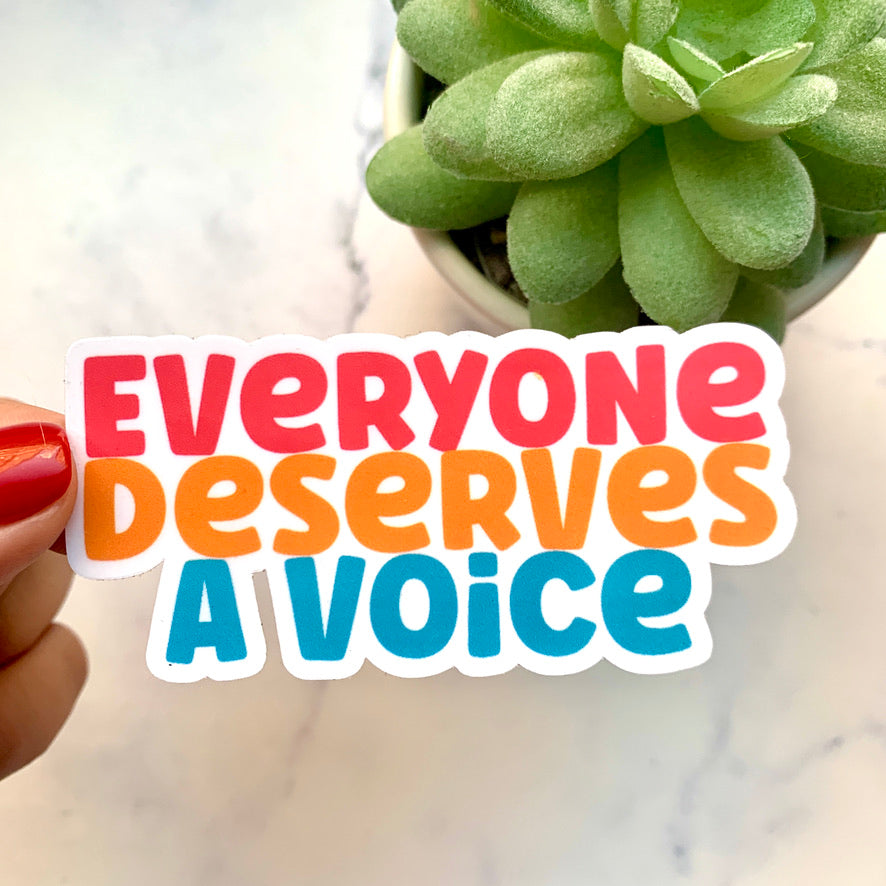 Everyone Deserves A Voice Sticker