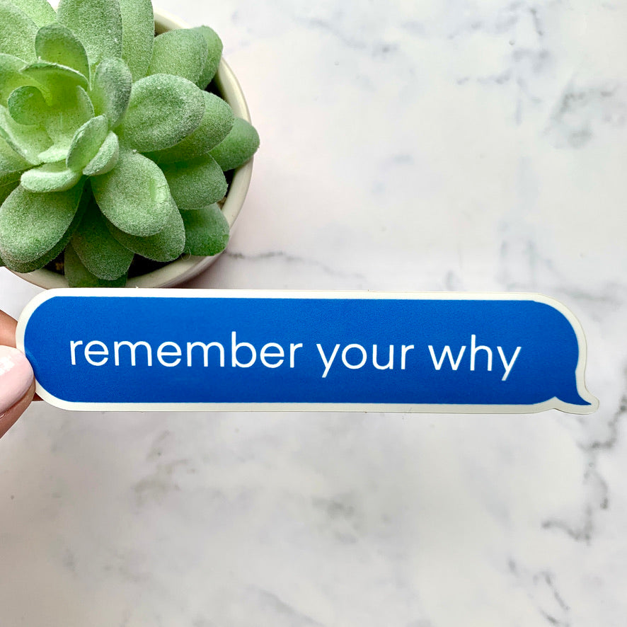 Remember Your Why Sticker
