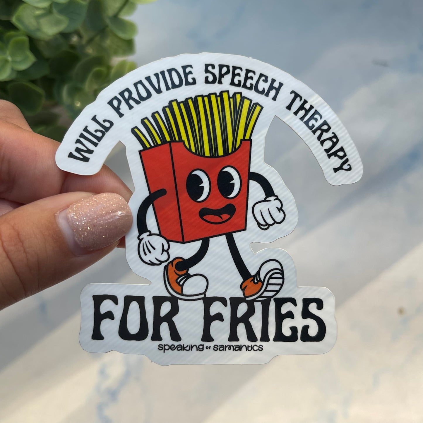 Will Provide Speech Therapy for Fries Sticker
