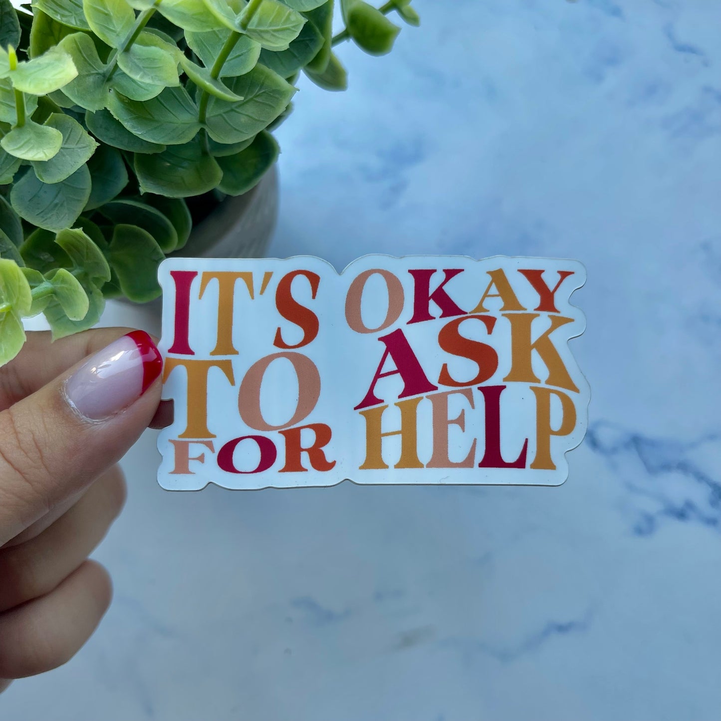 It's Okay to Ask For Help Matte Sticker