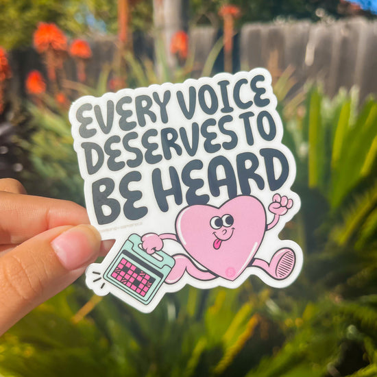 Every Voice Deserves to Be Heard Sticker
