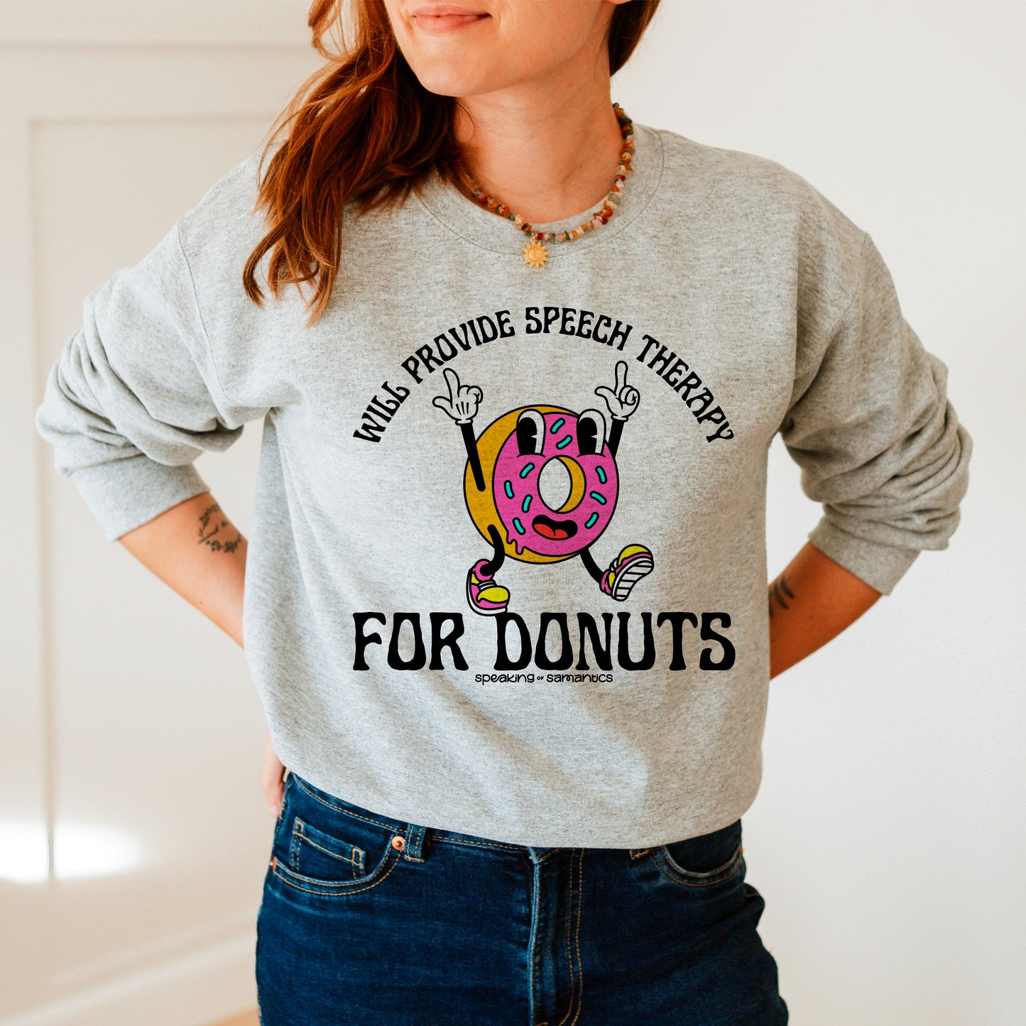 Will Provide Speech Therapy For Donuts Crewneck