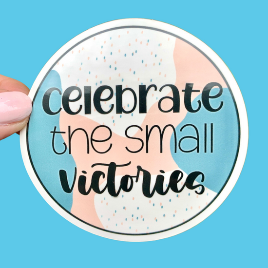 Load image into Gallery viewer, Celebrate The Small Victories Sticker

