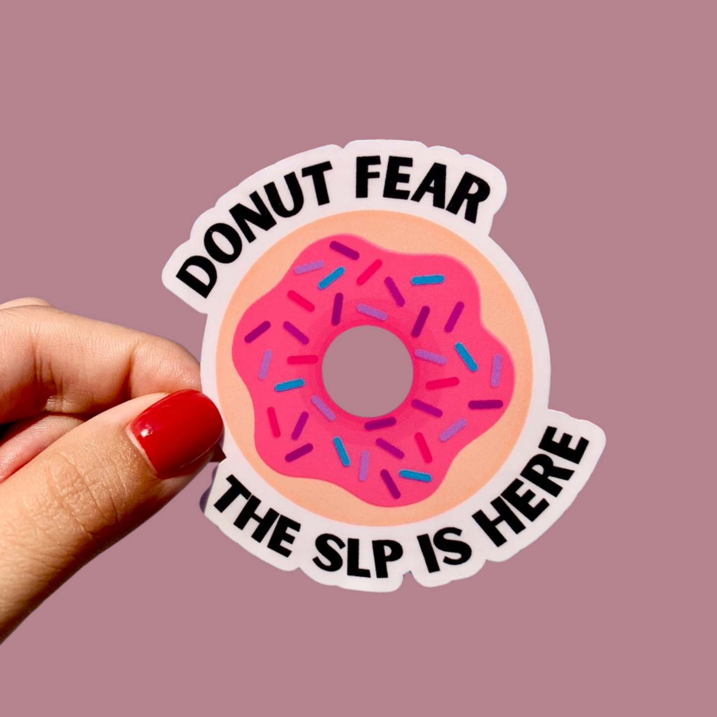 Donut Fear the SLP is Here Sticker