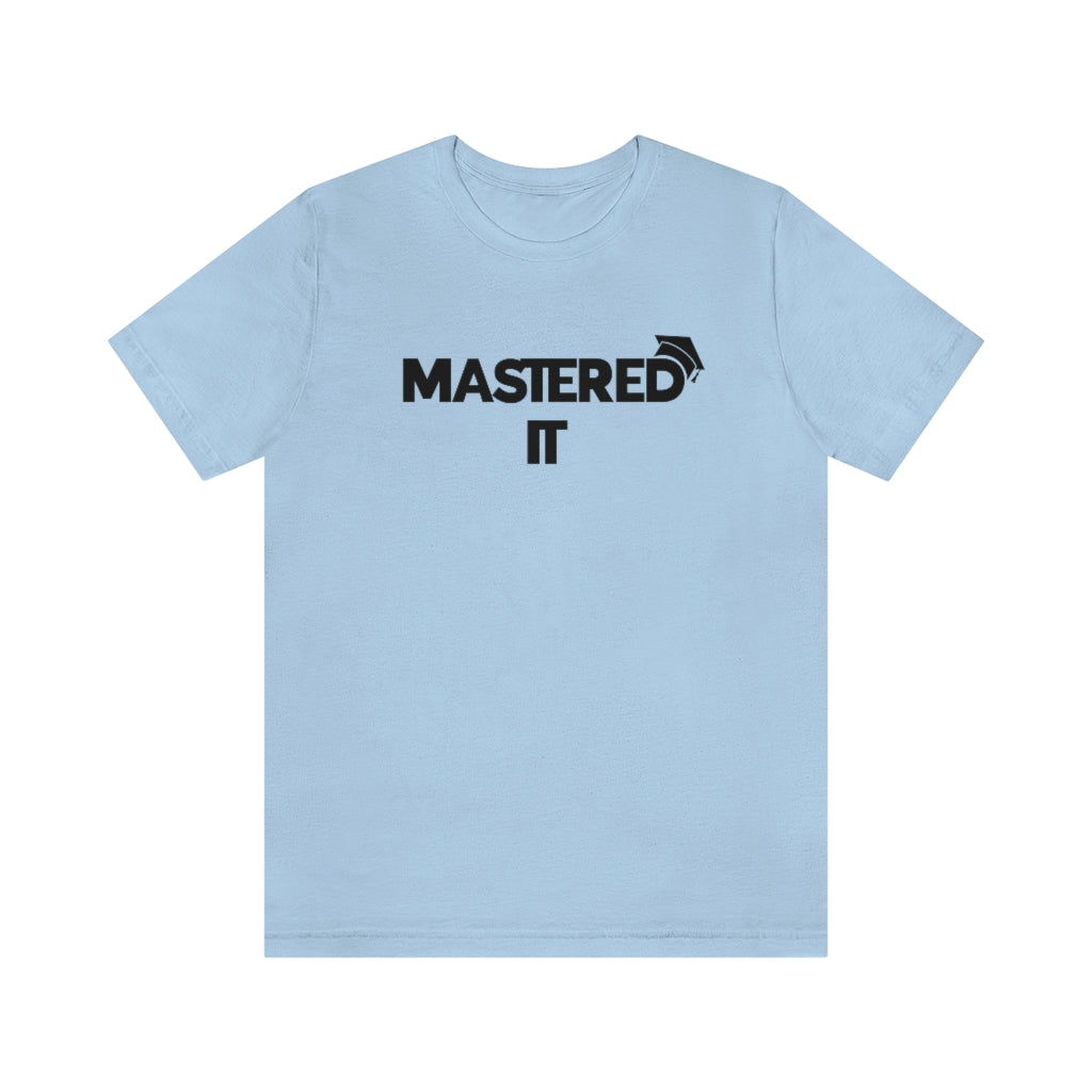 Load image into Gallery viewer, Mastered It Tee
