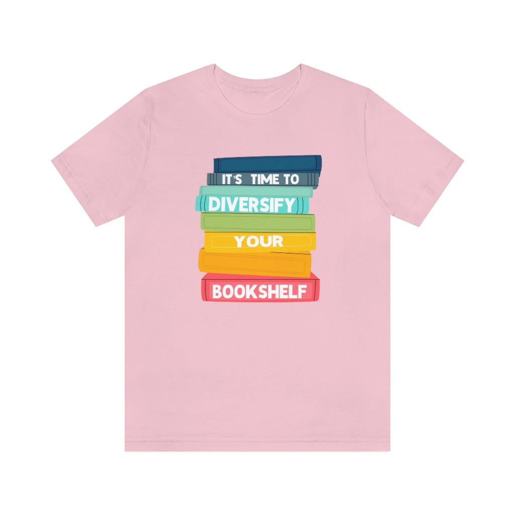Load image into Gallery viewer, It&amp;#39;s Time To Diversify Your Bookshelf Tee
