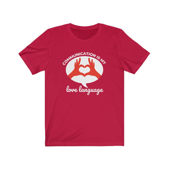 Load image into Gallery viewer, Communication is My Love Language Tee
