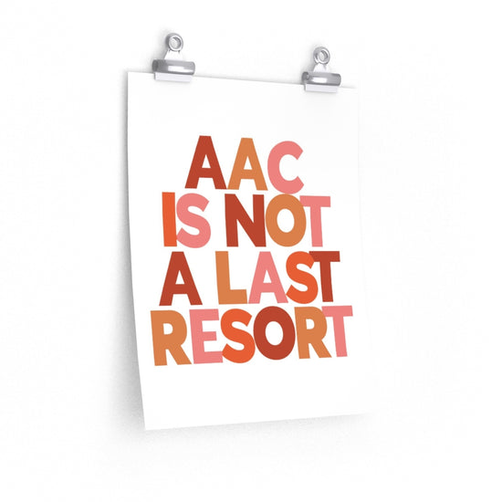 AAC is Not A Last Resort Poster