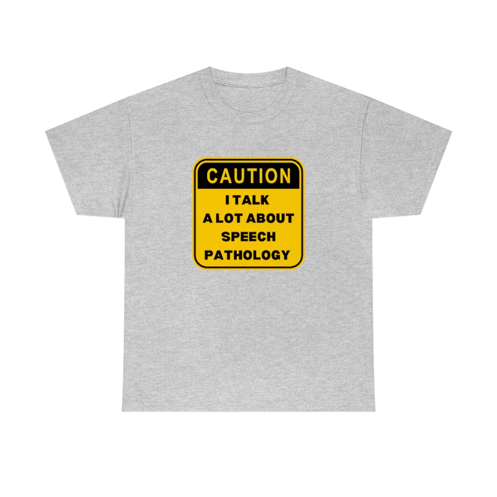 Load image into Gallery viewer, I Talk A Lot About Speech Pathology Tee
