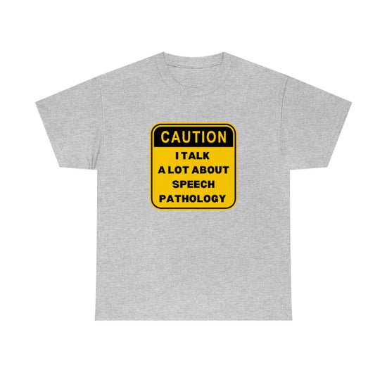 Load image into Gallery viewer, I Talk A Lot About Speech Pathology Tee
