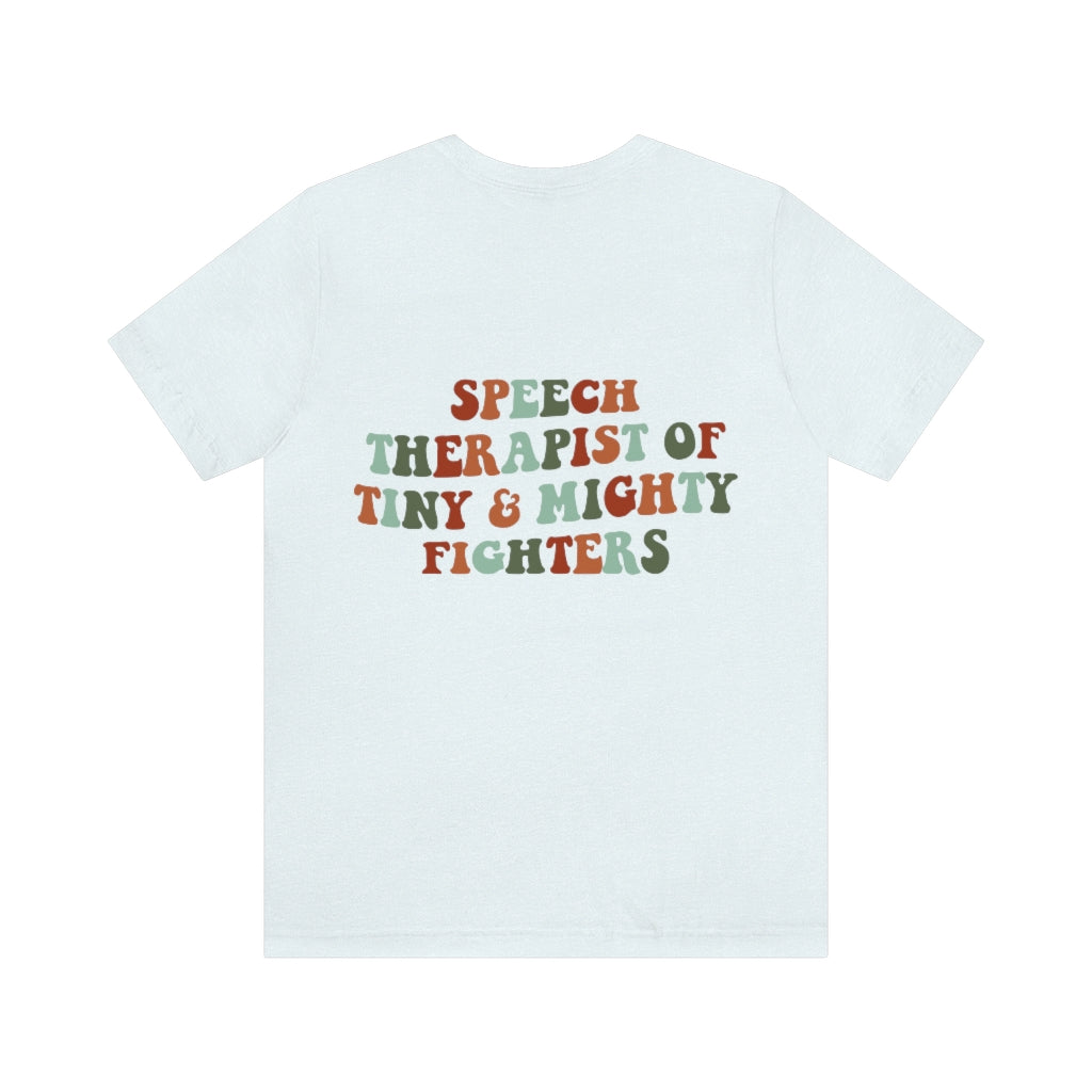 Load image into Gallery viewer, Speech Therapist of Tiny and Mighty Fighters Tee
