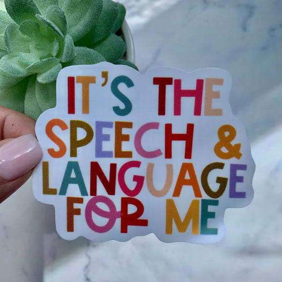 It's the Speech and Language for Me Sticker