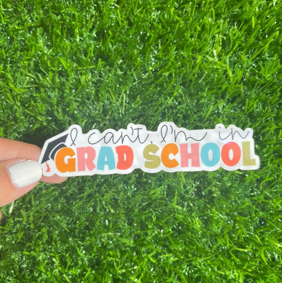 Load image into Gallery viewer, I Can’t I’m in Grad School Sticker
