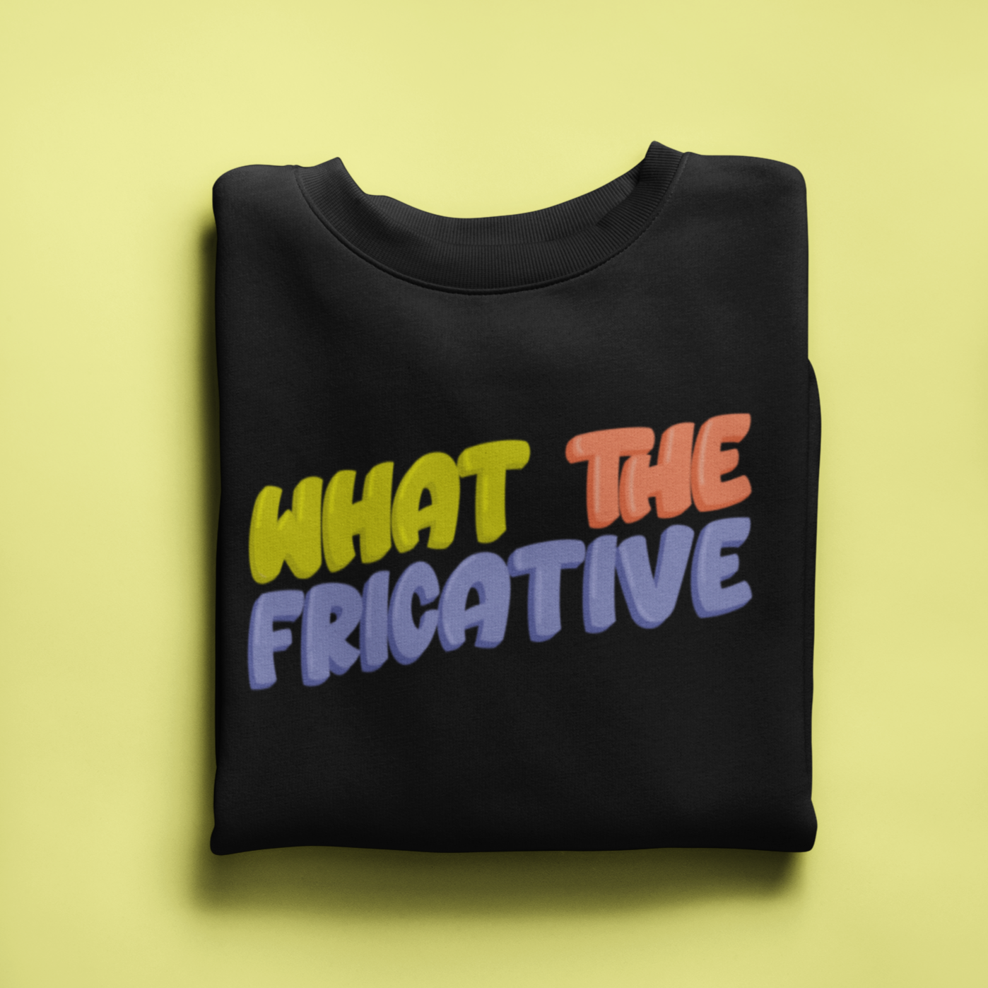 What the Fricative Crewneck